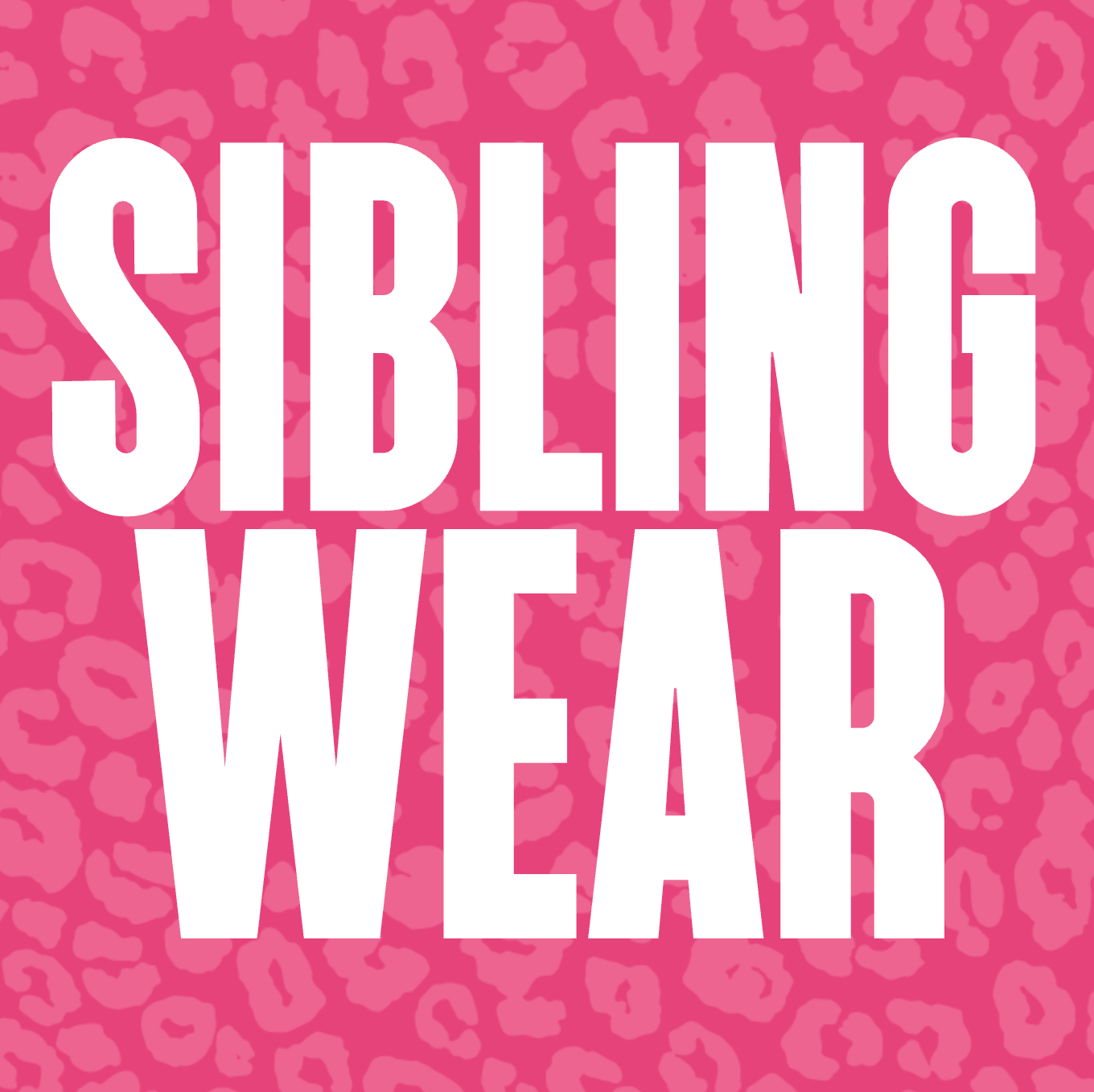 S I B L I N G W E A R
